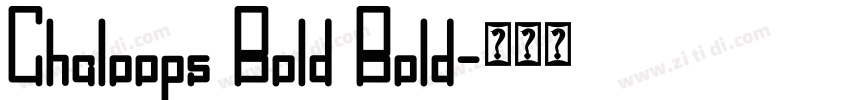 Chaloops Bold Bold字体转换